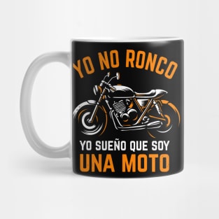 yo no ronco, yo sueño que soy una moto Mug